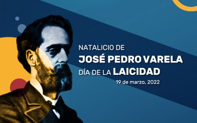 Natalicio de José Pedro Varela – Día de la Laicidad
